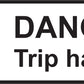 Danger Trip Hazard