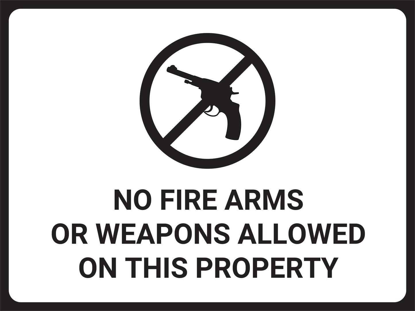 No Fire Arms or Weapons Allowed on This Property