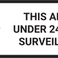 This Area is Under 24 Hours Surveillance