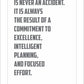 Productivity is never an accident. It is always the result of a commitment to excellence, intelligent planning, and focused effort