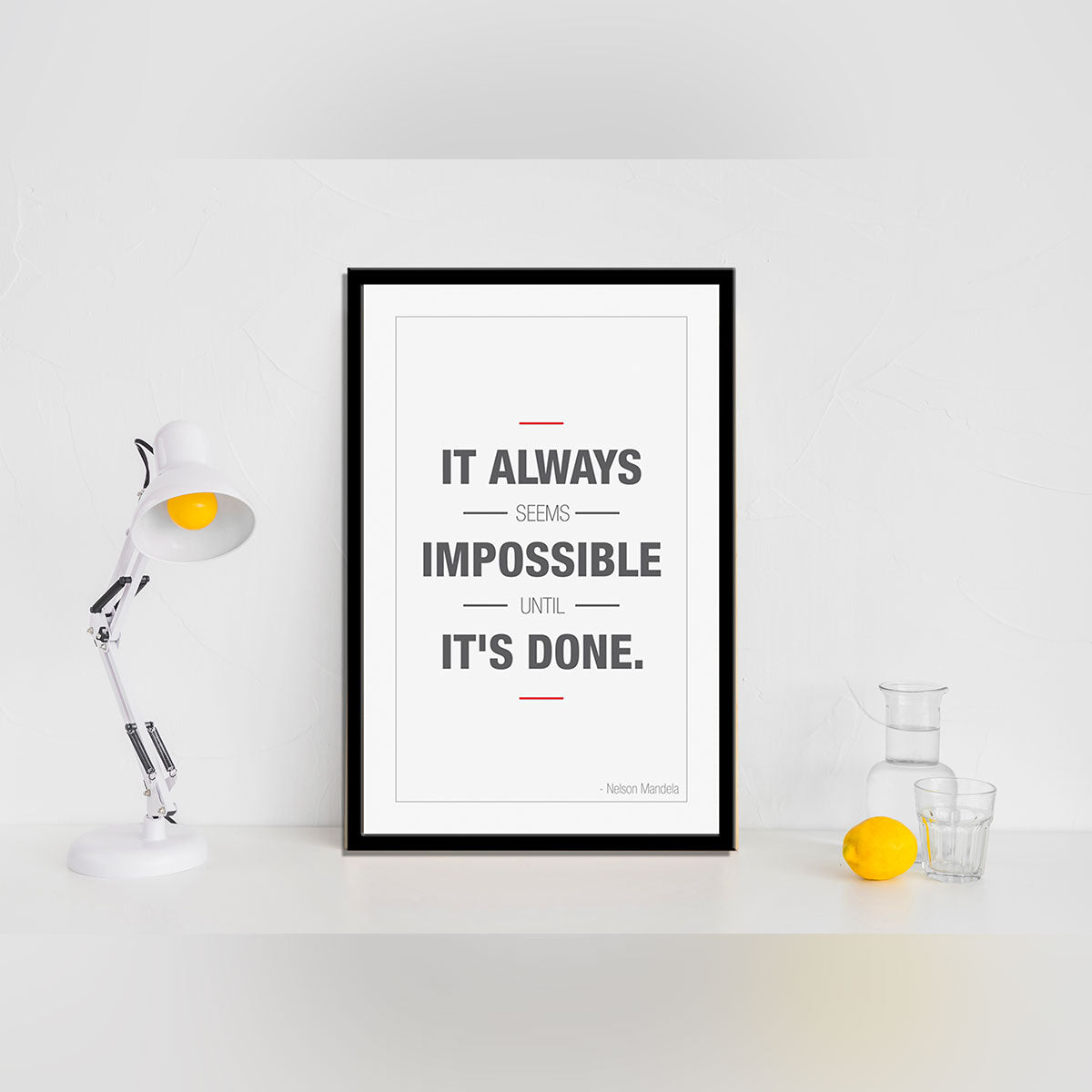 It always seems impossible until it's done.