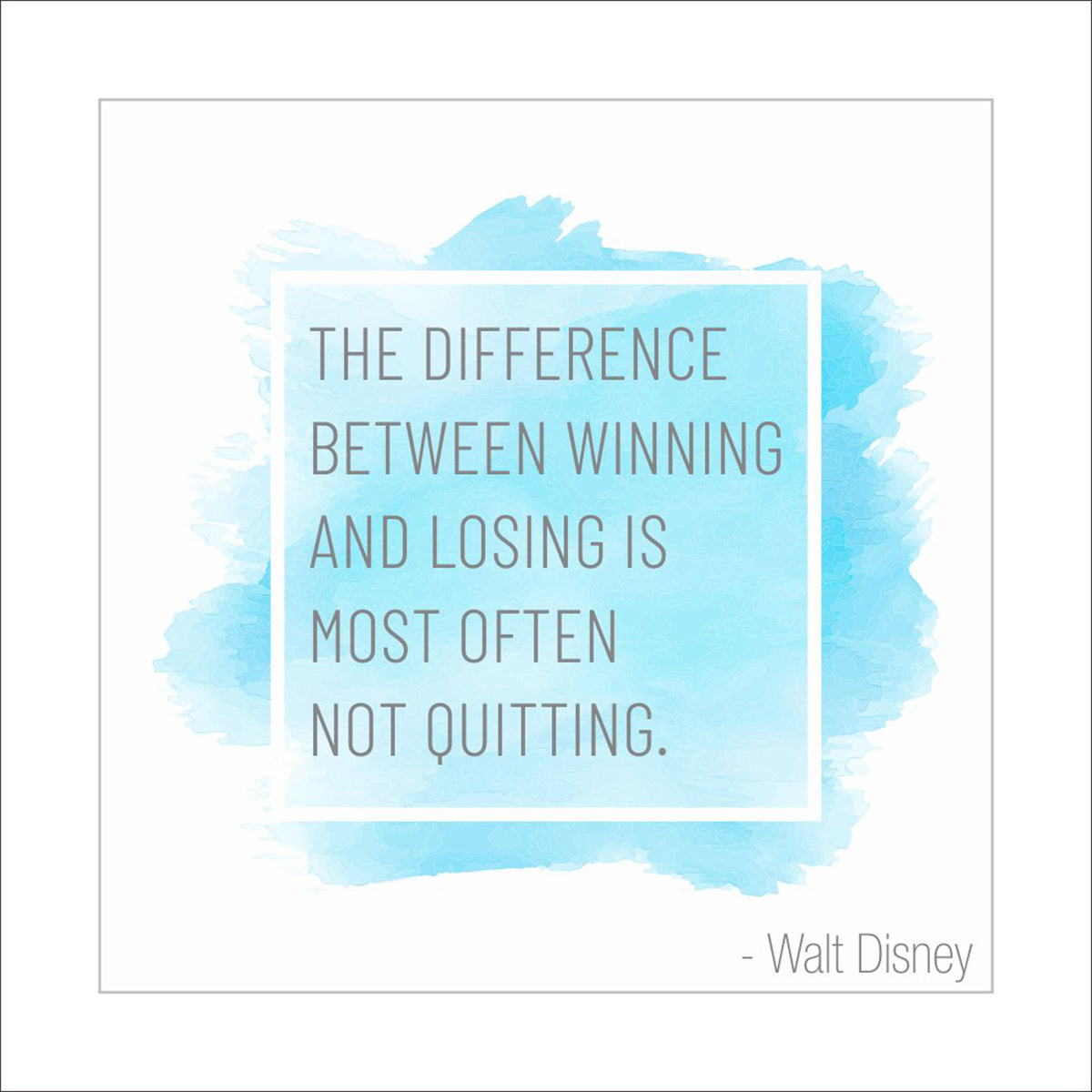 The difference between winning and losing is most often not quitting.