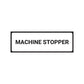 Machine Stopper